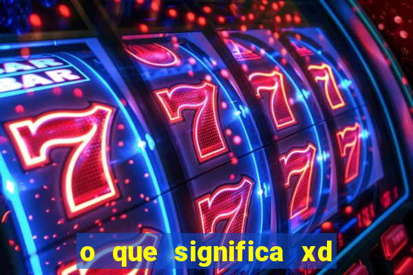 o que significa xd em jogos